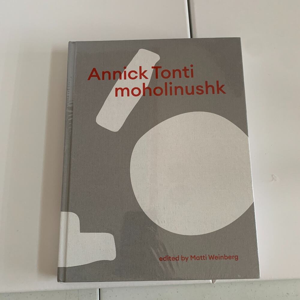 Annick Tonti moholinushk by Edited Matti Weinberg Hardcover Book New Sealed